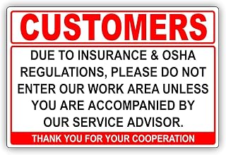 Warning Sign Customers Due to Insurance & Regulations Please Do Not Enter Work Area Unless Accompanied by Service Advisor Alert Caution Road Sign Business Sign 8X12 Inches Aluminum Metal Tin Sign