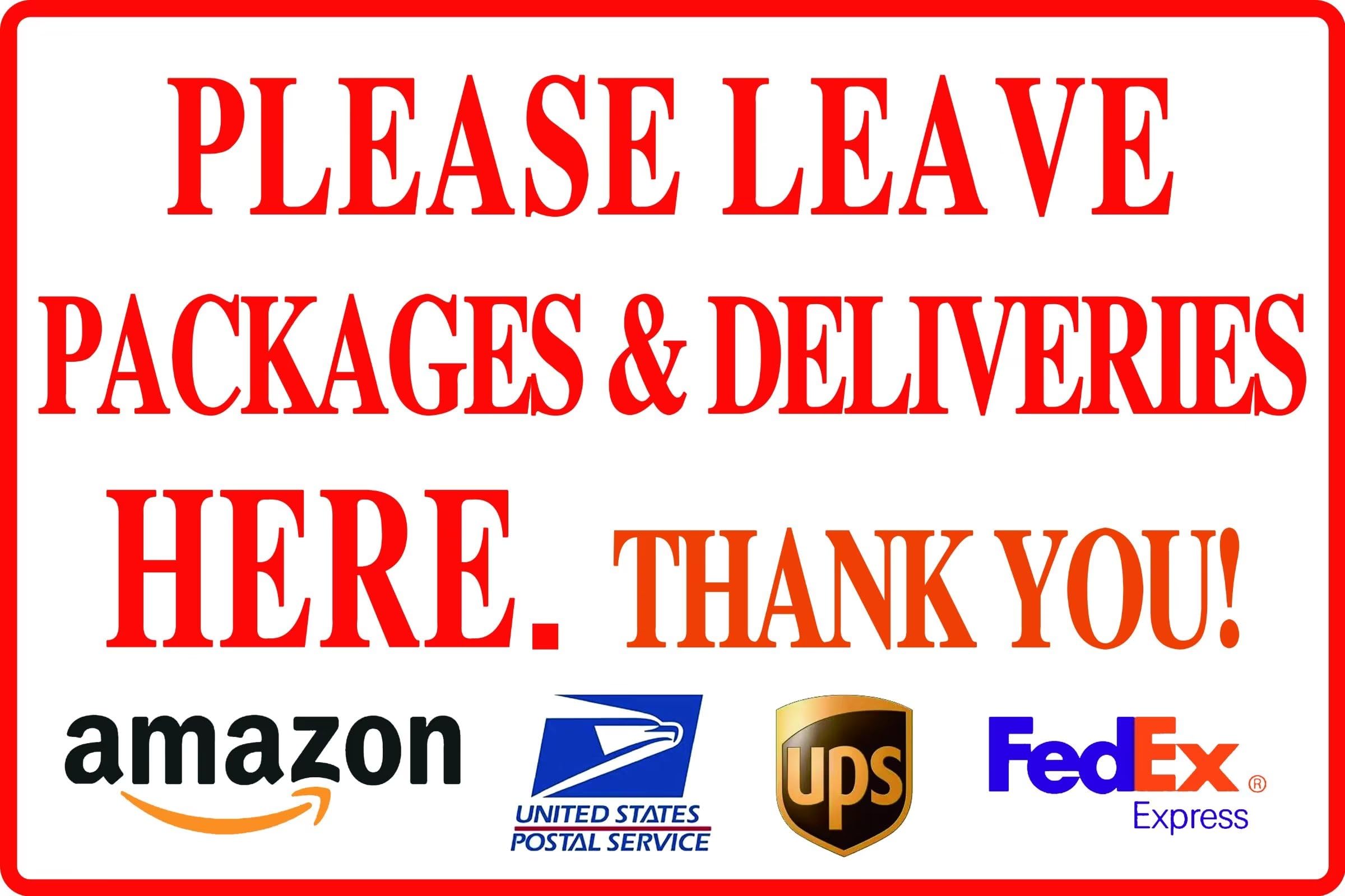 Please Leave Packages Deliveries Here - Delivery Sign for Outdoor Use