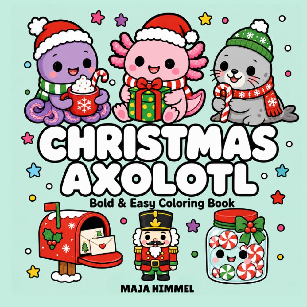 Christmas Axolotl – A Bold and Easy Coloring Book for Kids & Adults: 40 Simple and Cute Holiday Designs with Axolotl, Seal, Octopus, Snowflakes, Gifts, and Cozy Scenes (Cozy Christmas Club)