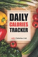 Daily Calories Tracker Notebook: Daily Calories Log Book with Food Calories List : Easy to tracking every calories in your daily meal. Enough for 19 weeks 160 Pages (6"x9")