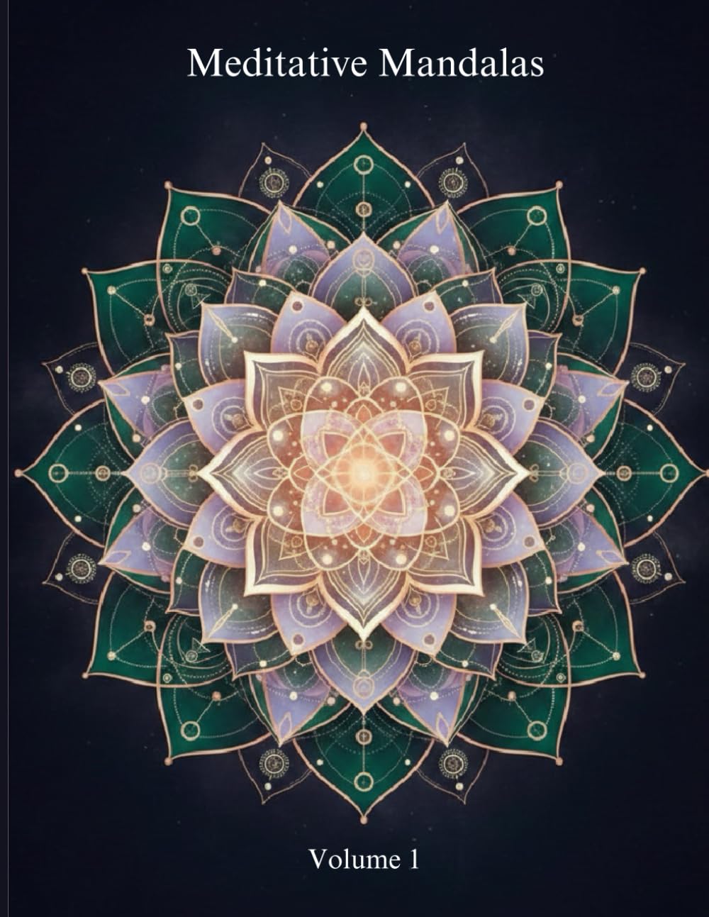 Meditative Mandalas: Volume 1: Earth & Lotus Awakening – 30 Sacred Designs with Guided Mindfulness Practices (The Meditative Mandalas Series)