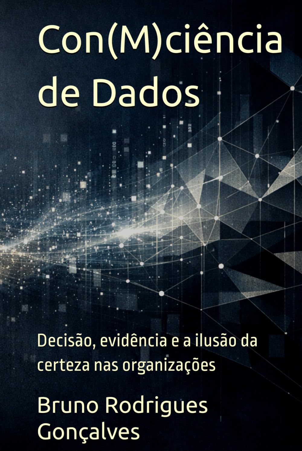 Con(M)ciência de Dados: Por que medir não é compreender