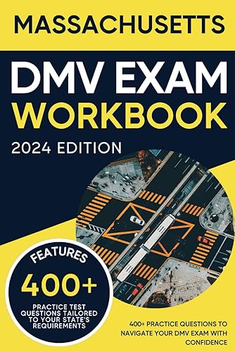 Massachusetts DMV Exam Workbook: 400+ Practice Questions to Navigate Your DMV Exam With Confidence (DMV practice tests)