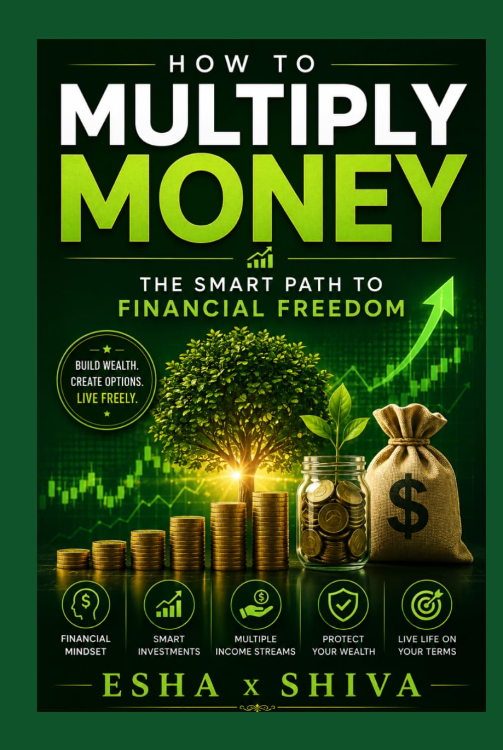 How to multiply Money : The Smart Path to Financial Freedom