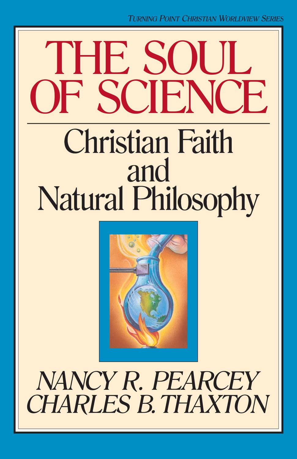 The Soul of Science: Christian Faith and Natural Philosophy (Volume 16)