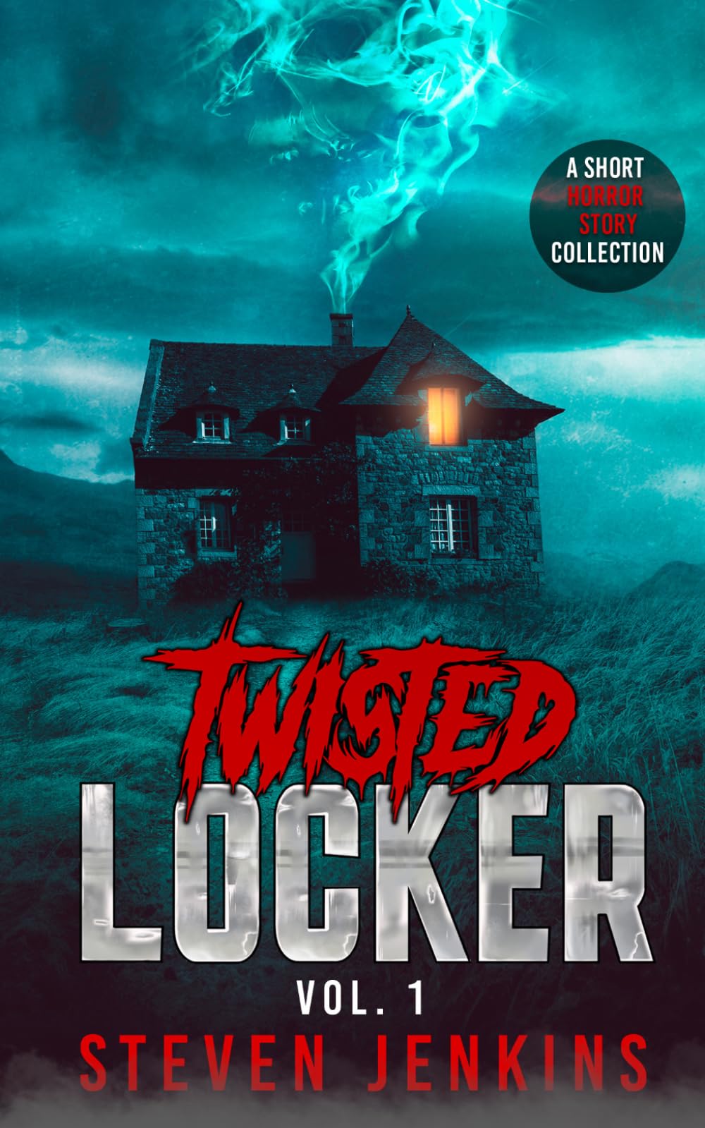 Twisted Locker: Vol.1: (A Short Horror Story Collection)