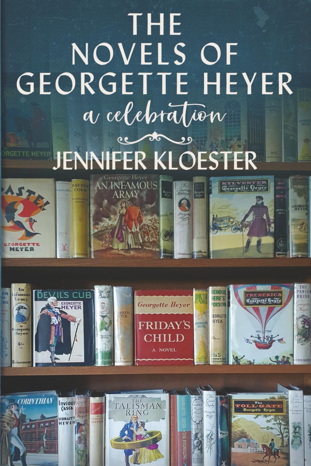 The Novels of Georgette Heyer – A Celebration