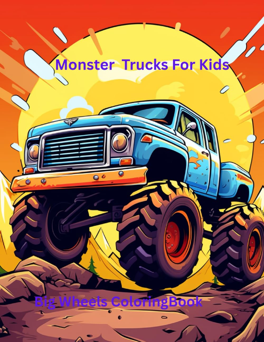 Monster Trucks For Kids : Big Wheels ColoringBook