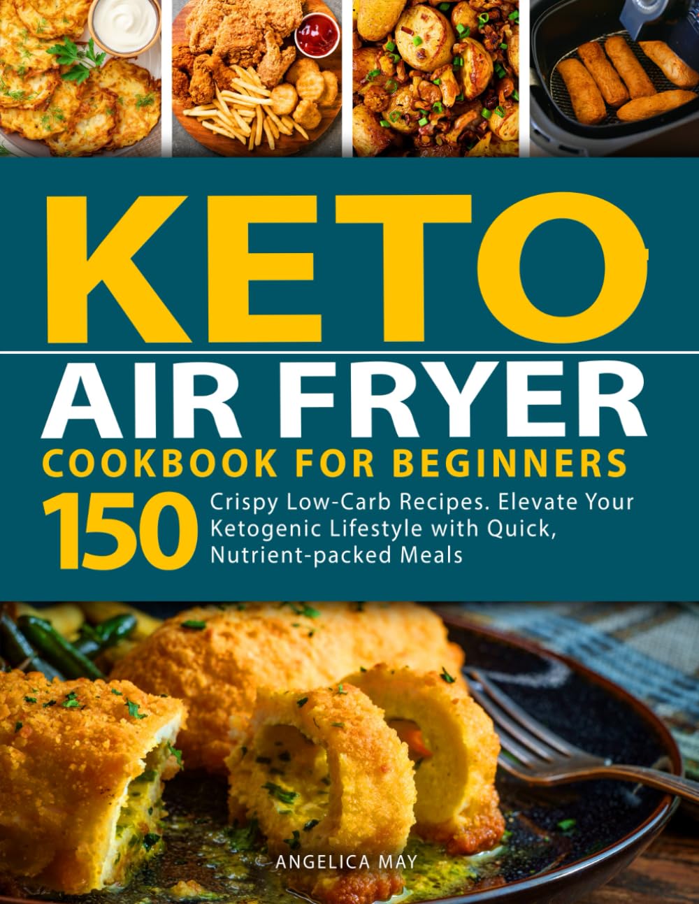 Keto Air Fryer Cookbook for Beginners: Crispy Low-Carb Recipes. Elevate Your Ketogenic Lifestyle with Quick, Nutrient-packed Meals