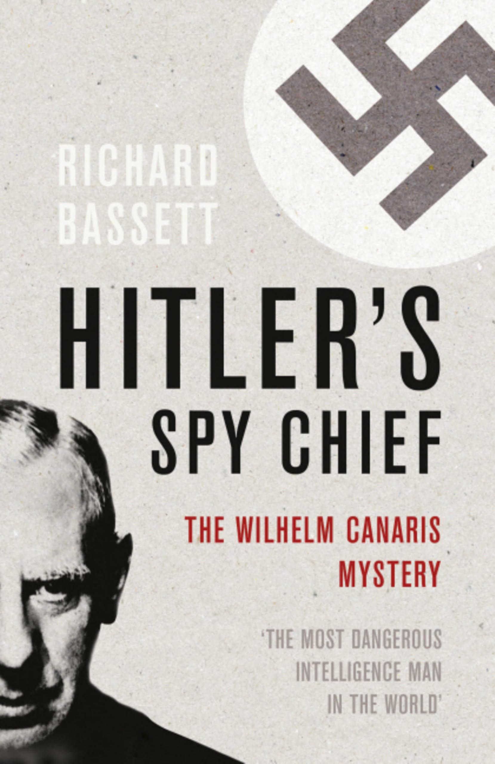Hitler's Spy Chief by Richard Bassett (Paperback Book)