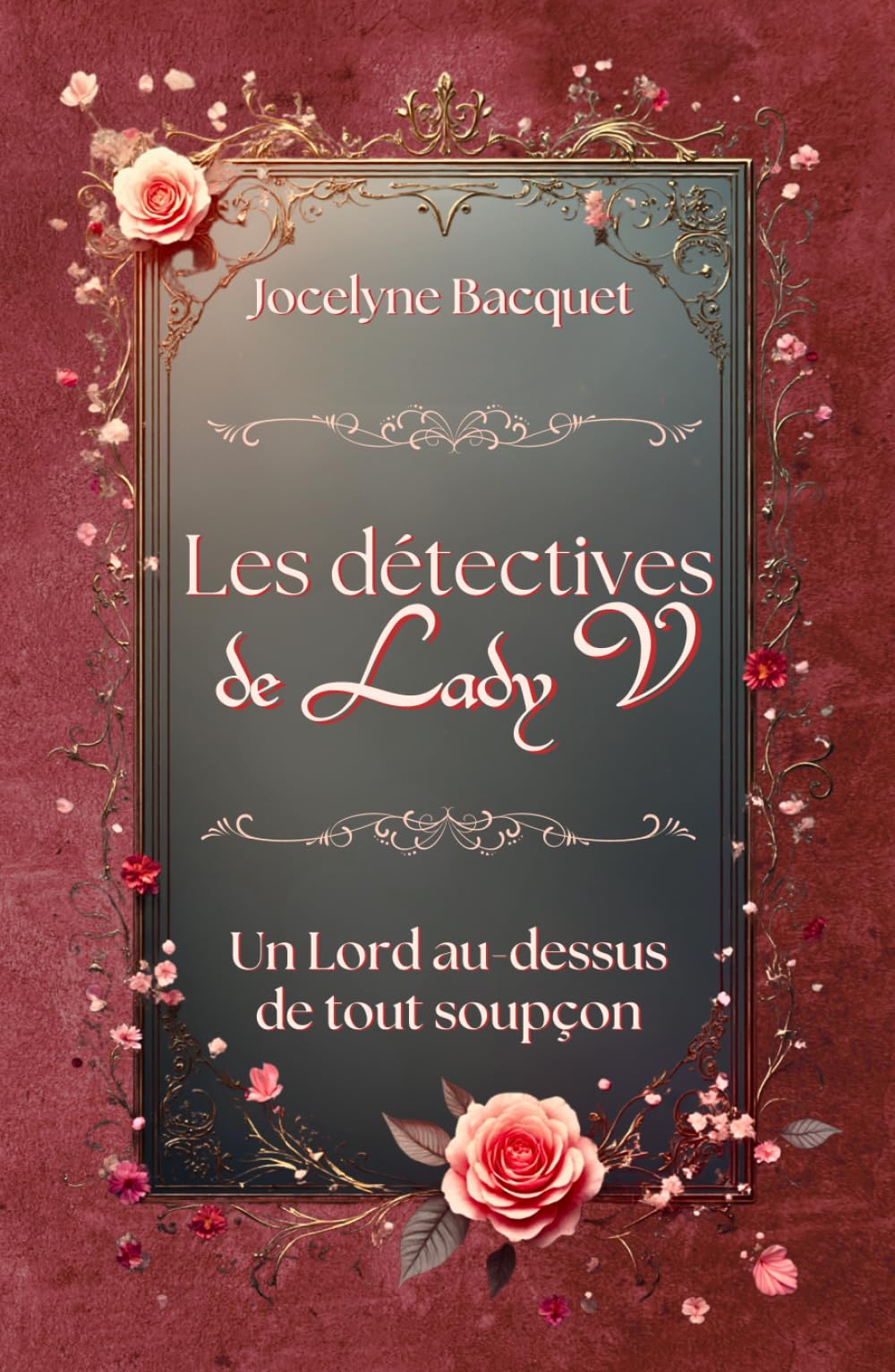 Les détectives de Lady V.: Un lord au-dessus de tout soupçon (Les détectives de Lady V. - Des romances et des enquêtes en pleine ère victorienne)