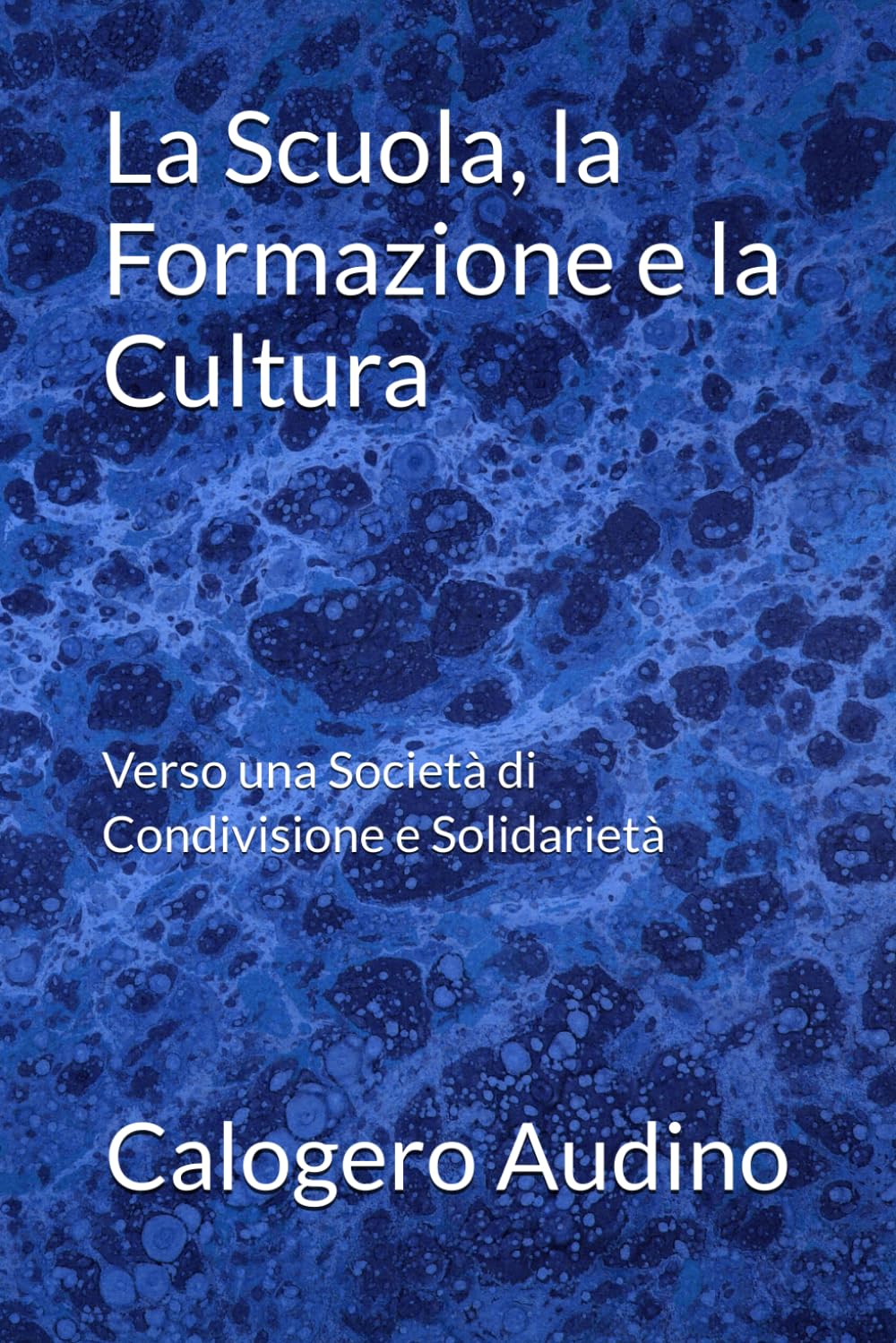 La Scuola, la Formazione e la Cultura: Verso una Società di Condivisione e Solidarietà