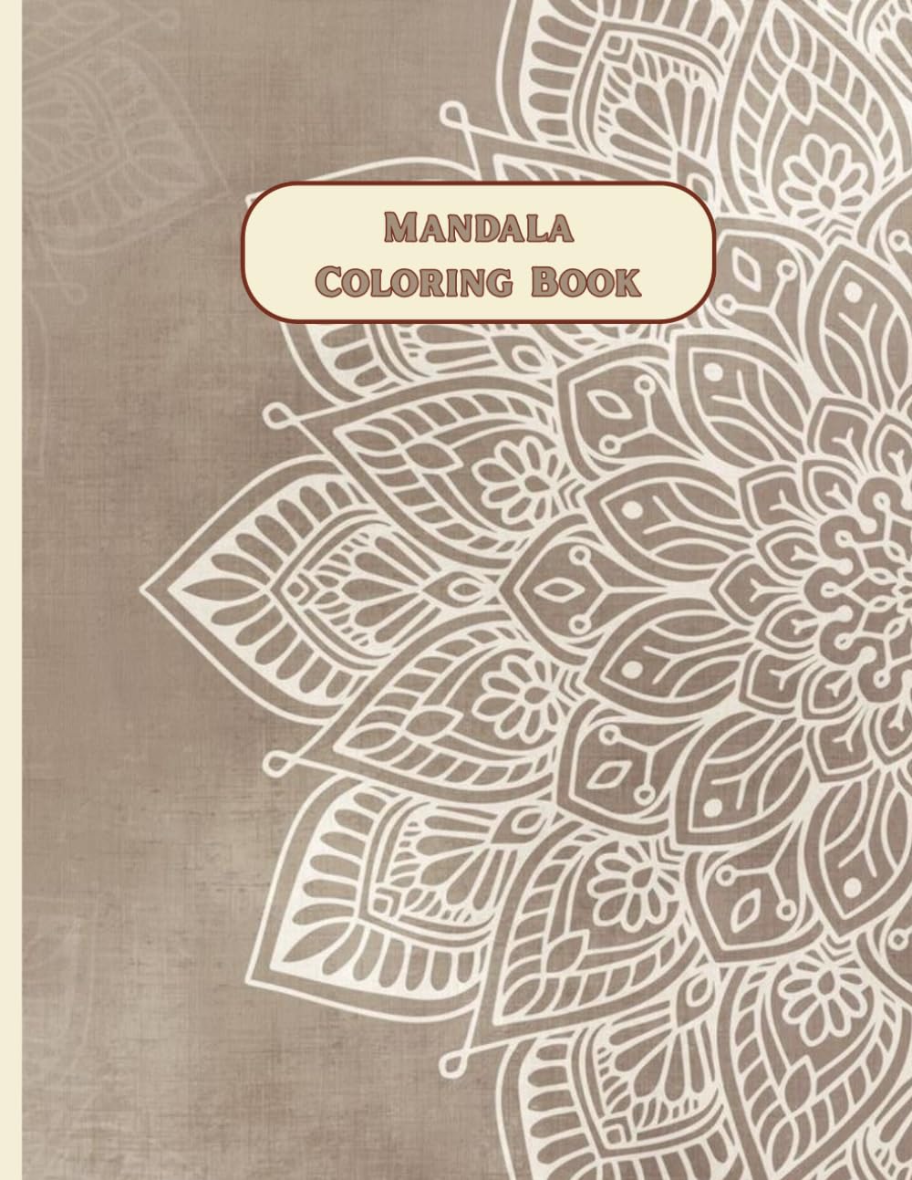 Mandala Coloring Book: Stress Relief, Relaxation and Mindfulness Coloring Pages with Beautiful Mandala Designs
