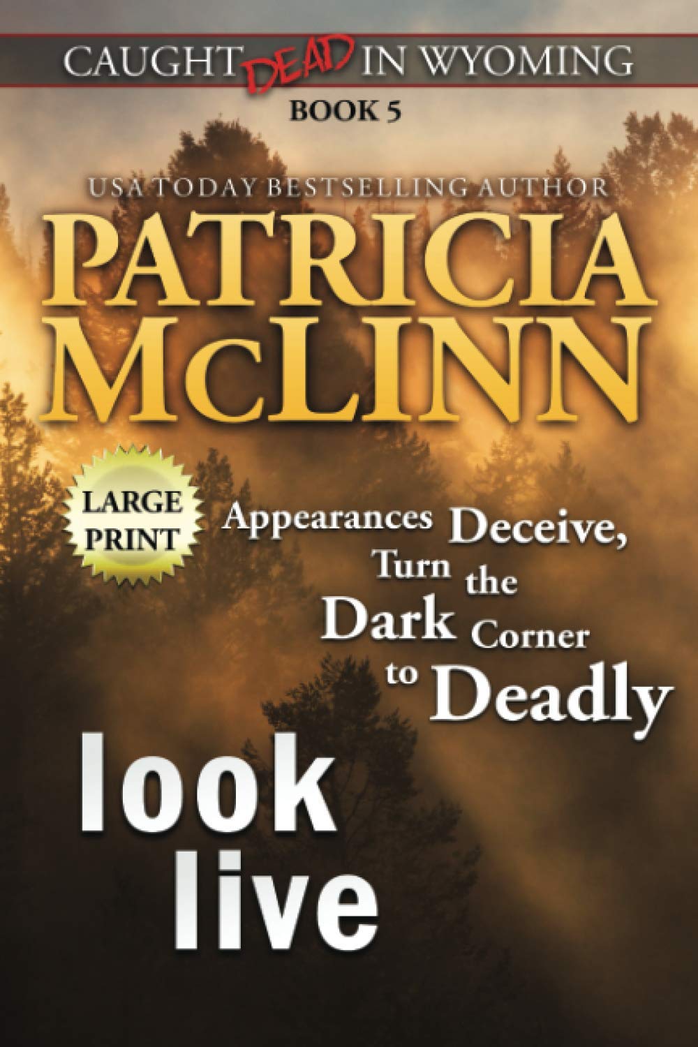 Buy Look Live: Large Print (Caught Dead In Wyoming, Book 5) — BookShops.in
