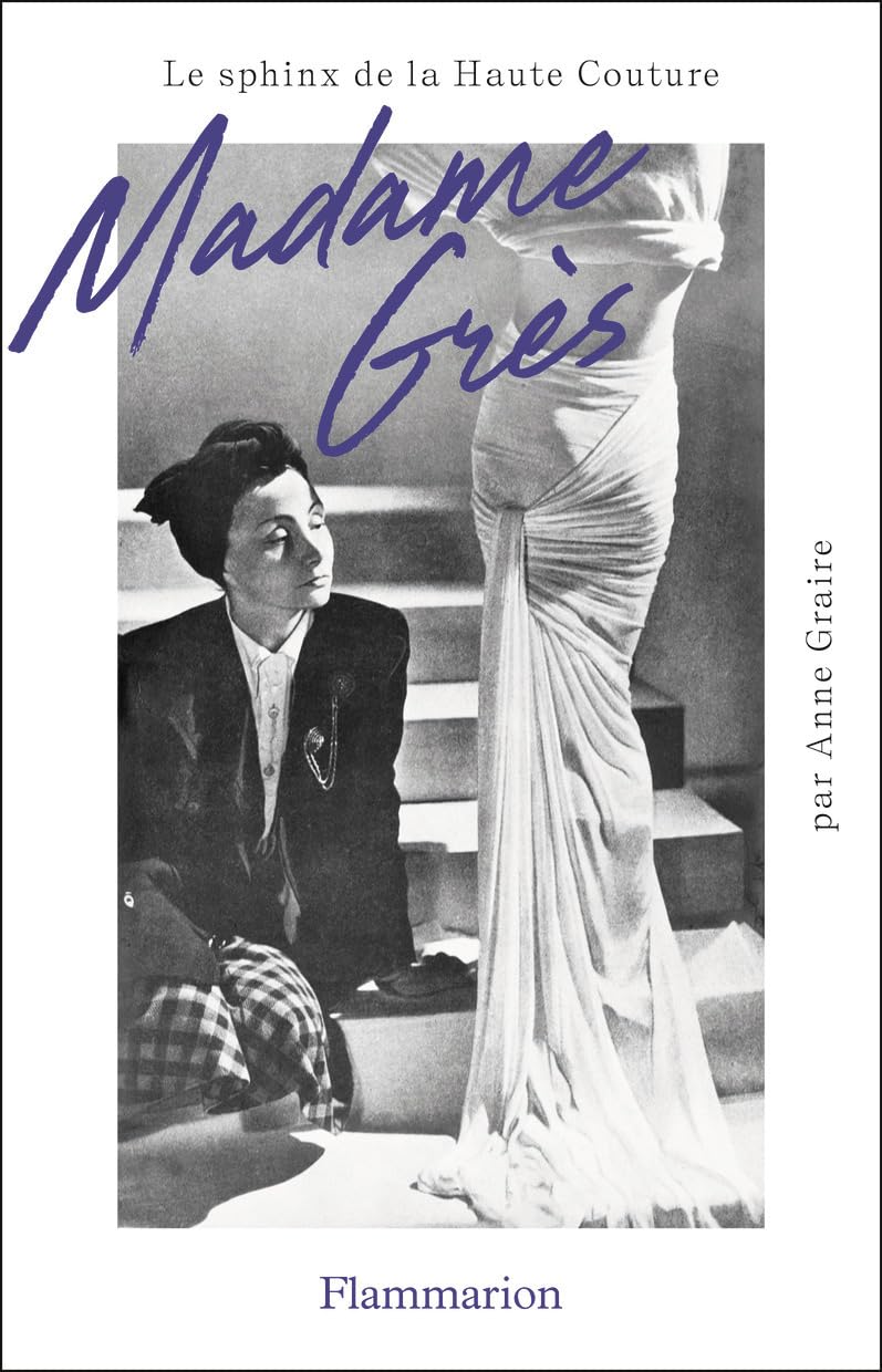 Madame Grès: Le sphinx de la Haute Couture