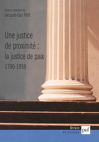 Une justice de proximité : La justice de paix, 1790-1958