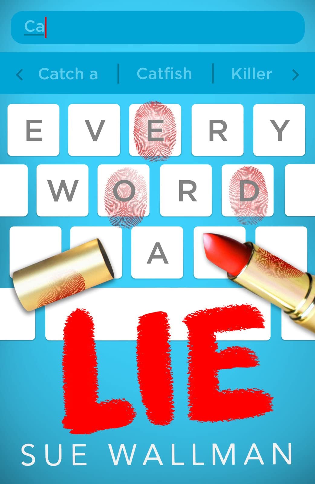 Every Word A Lie by Sue Wallman,  Scholastic - 9780702324062