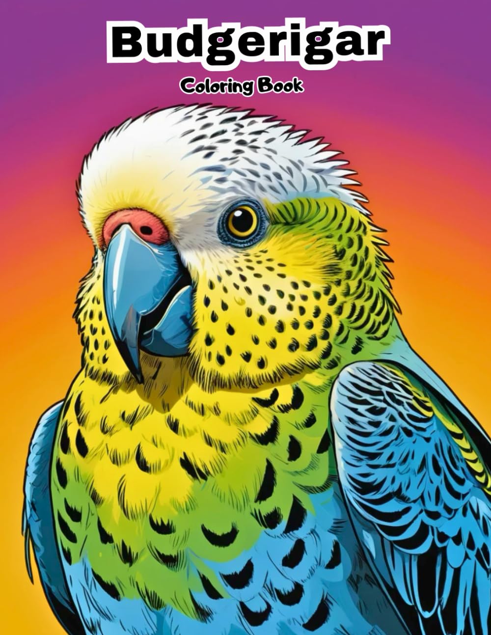 My First Budgie Coloring Book: Big & Simple Bird Art for Little Hands! (BIRDS COLORING BOOKS)