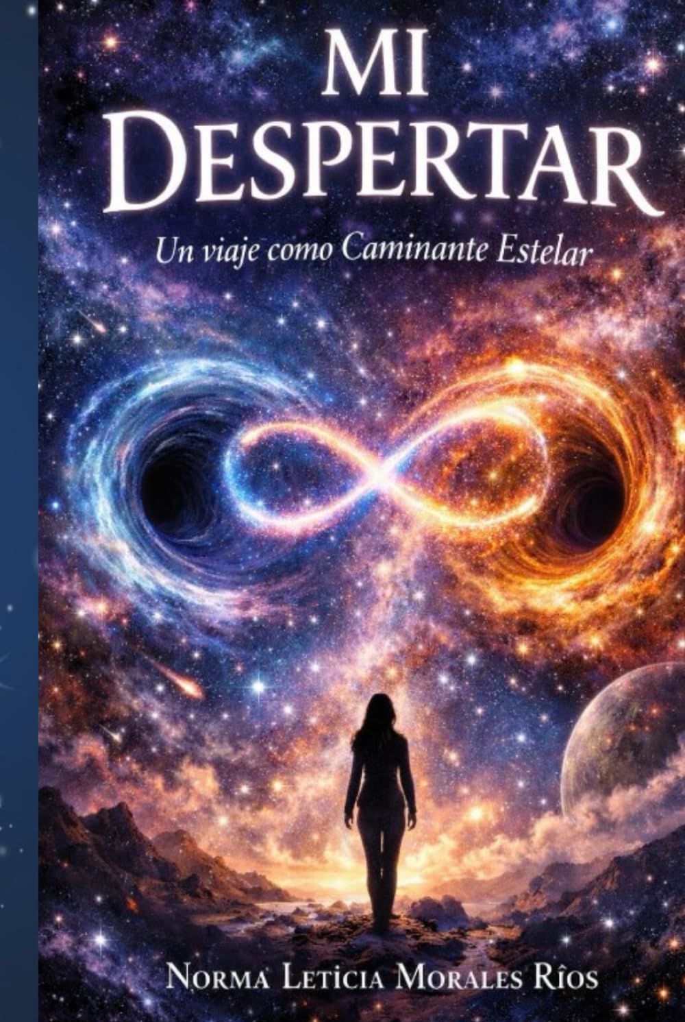 MI DESPERTAR ESPIRITUAL: Un viaje como caminante estelar De Norma Leticia Morales Ríos