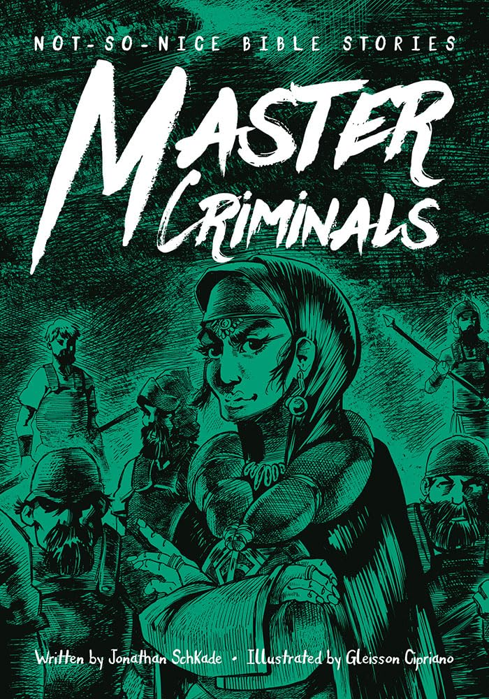 Master Criminals (Not-so-nice Bible Stories)