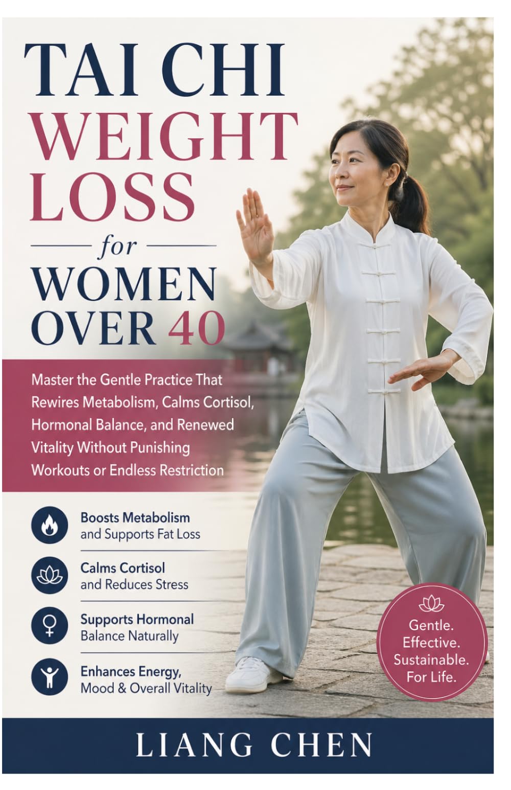 Tai Chi Weight Loss for Women Over 40: Master the Gentle Practice That Rewires Metabolism, Calms Cortisol, Hormonal Balance, and Renewed Vitality Without Punishing Workouts or Endless Restriction