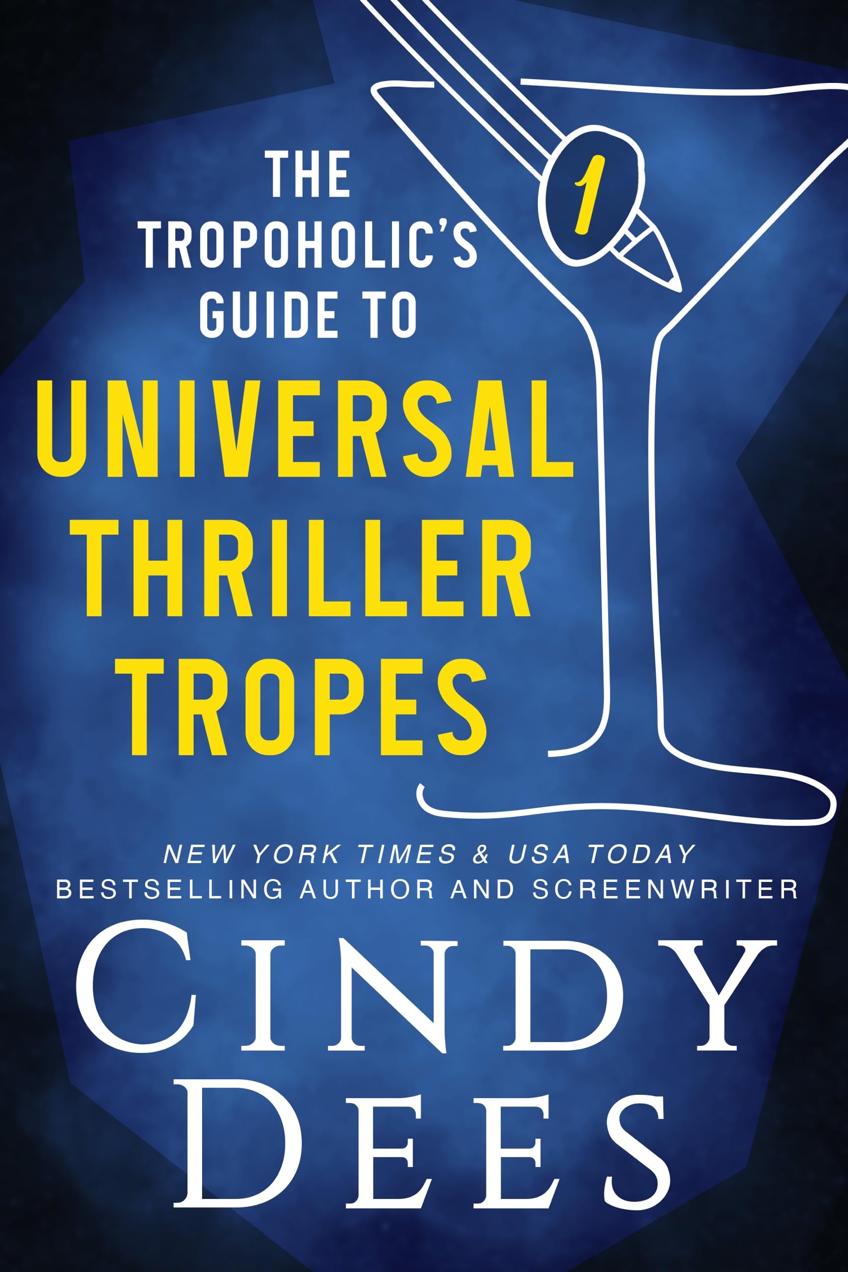 The Tropoholic's Guide to Universal Thriller Tropes (The Tropholic's Guide to Thrillers Book 1)
