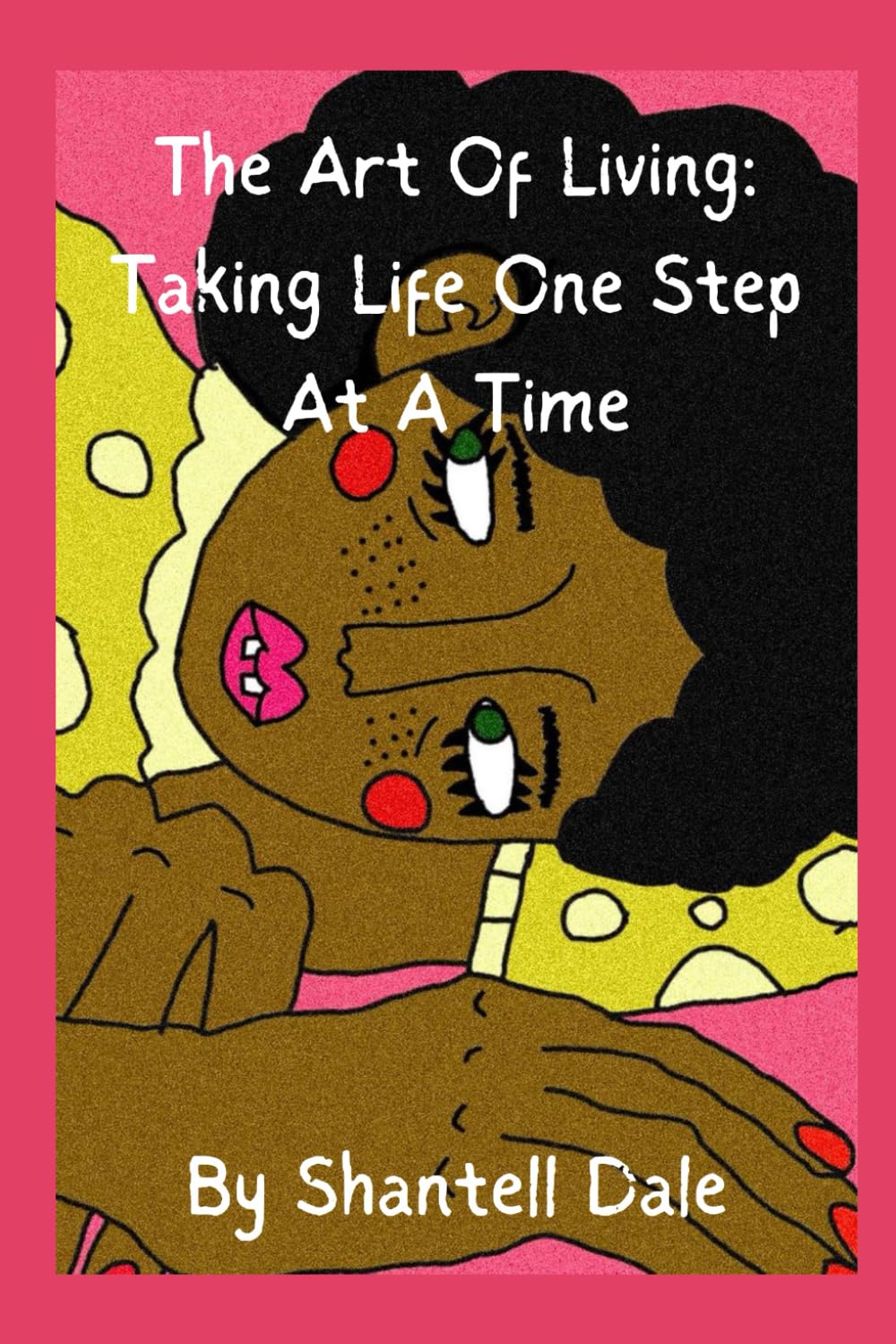 The Art of Living: Taking Life One Step At A Time