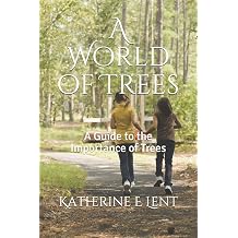 A World of Trees A Guide to the Importance of Trees