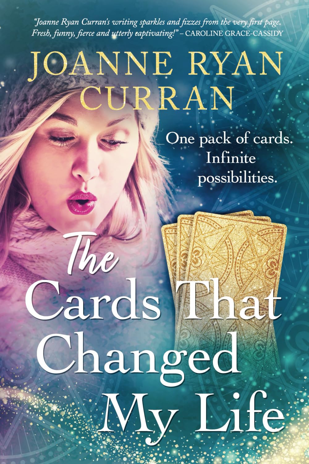 The Cards That Changed My Life: A modern day fairytale for adults
