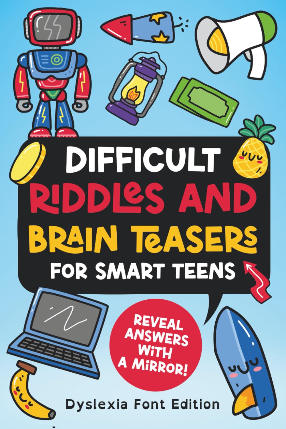Difficult Riddles and Brain Teasers for Smart Teens (Dyslexia Font Edition): 250+ Fun and Challenging Brain-Busters and Tricky Questions for Clever Kids Ages 12-14