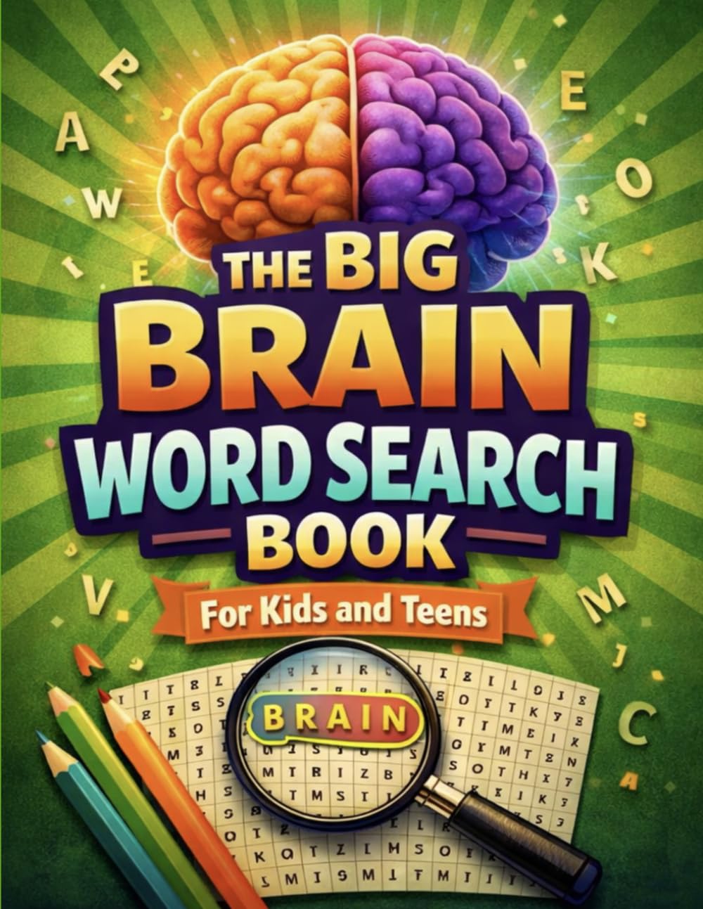 The Big Brain Word Search Book: Fun and Challenging Word Puzzles for Kids and Teens (The Big Brain Series)