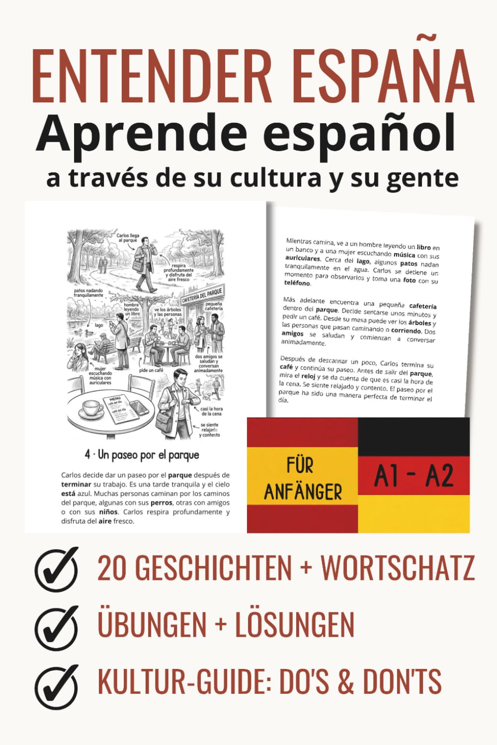 ENTENDER ESPAÑA Aprende español a través de su cultura y su gente. Español - Alemán: Spanisch für Anfänger (A1-A2): 20 Kurzgeschichten + Wortschatz, Übungen + Lösungen, & Kultur-Guide "Do's & Don'ts"
