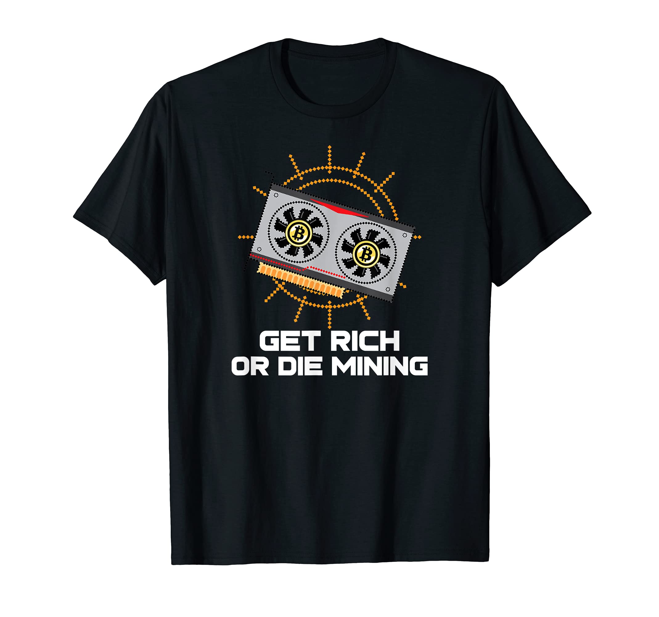 Funny Get Rich Or Die Mining Bitcoin Miner Btc Crypto | Desertcart  Seychelles