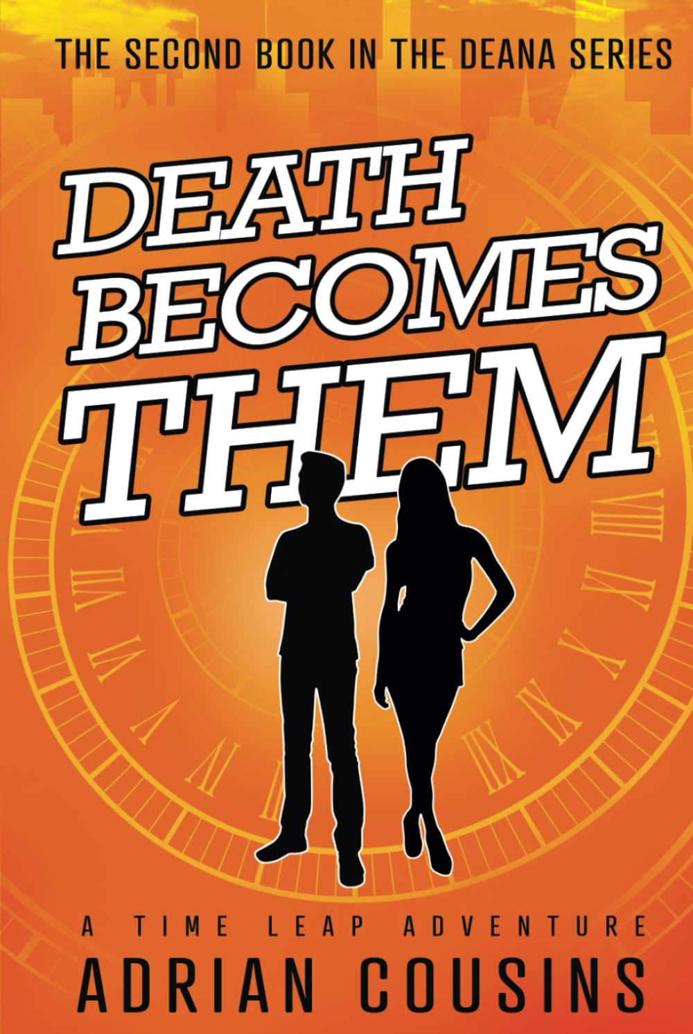Death Becomes Them: A Time Leap Adventure (Deana - Demon or Diva)