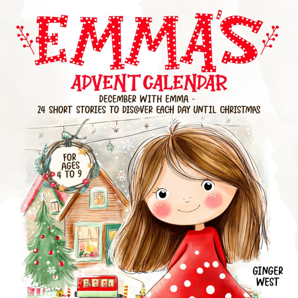 Emma’s Advent Calendar: 24 Short Stories to Discover Each Day Until Christmas