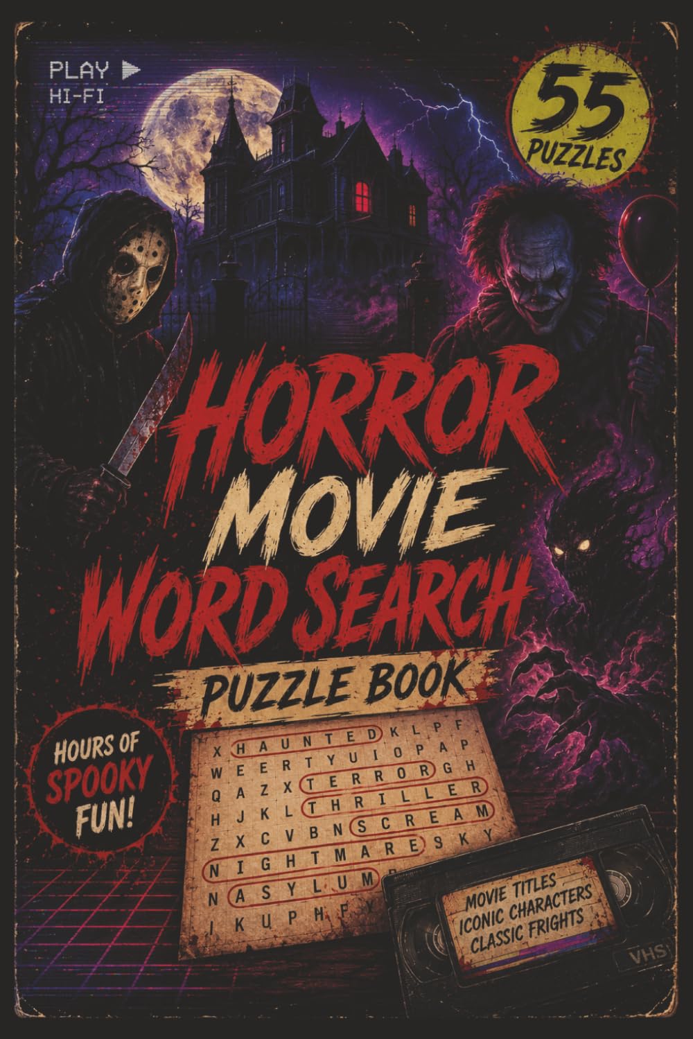 Horror Movie Word Search Puzzle Book: 55 Spine Chilling Puzzles Featuring Horror Movie Titles, Creepy Characters, Classic Monsters, and Retro Frights for Teens and Adults