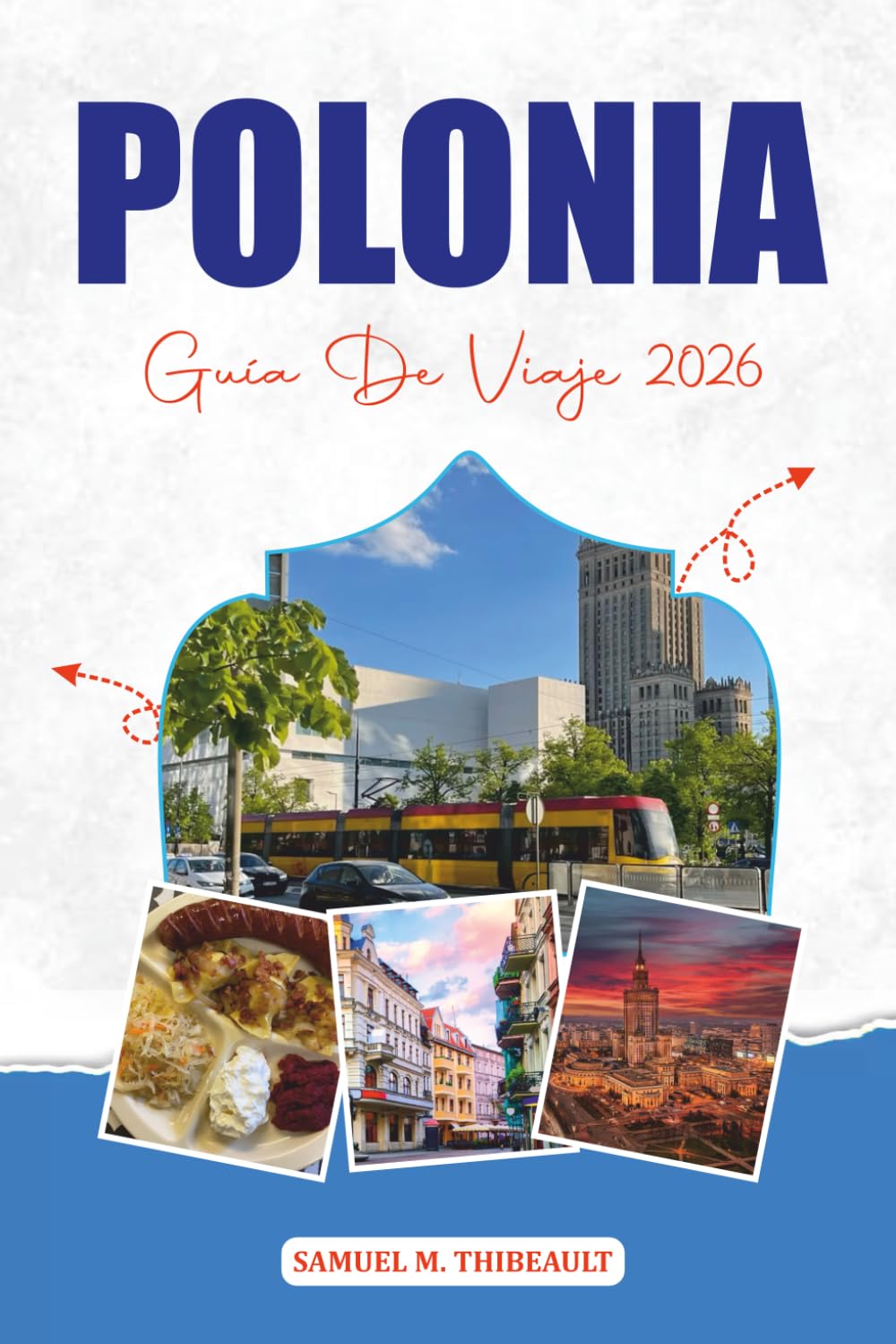 POLONIA GUÍA DE VIAJE 2026: Explora Cracovia, Varsovia, Gdańsk y vacaciones inolvidables