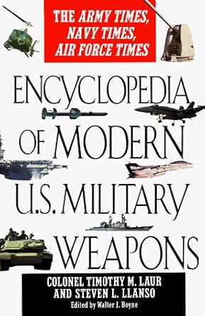 The Army Times, Navy Times, Air Force Times: Encyclopedia of Modern U.S. Military Weapons Reprint Edition-Wow! eBook