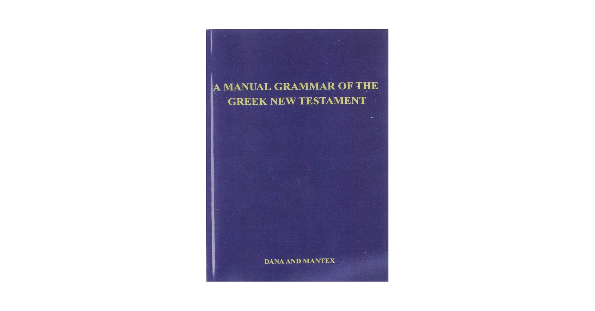 Amazon.com: A Manual Grammar of the Greek New Testament
