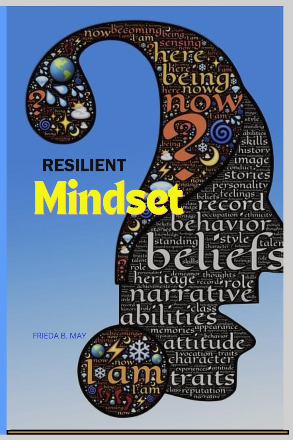 Resilient Mindset: Unlock the Secrets of Success, Leadership Through Life Lessons on Adaptability, Courage, and Growth from the Wild