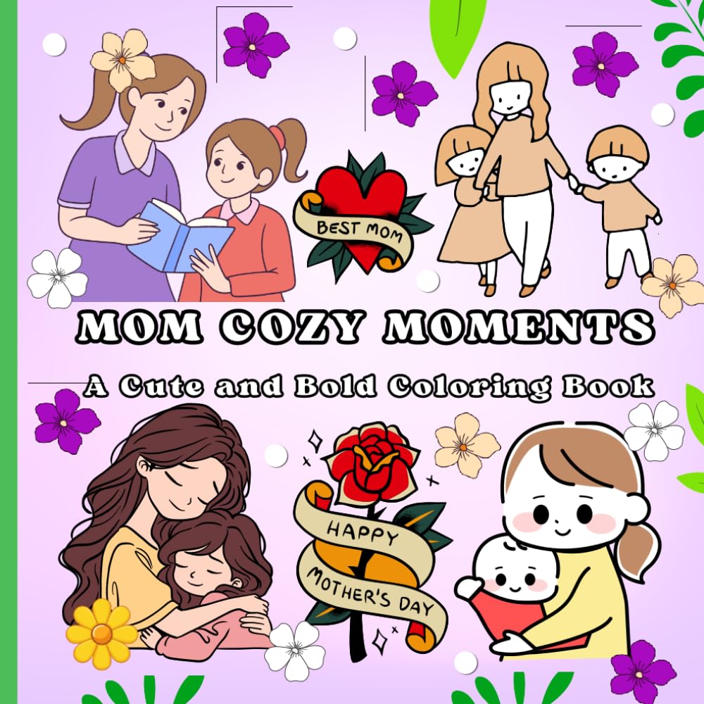 MOM COZY MOMENTS: A Cute and Bold Coloring Book