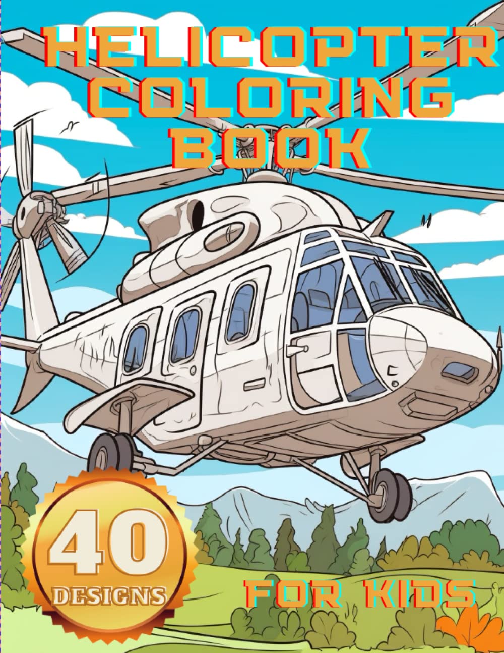 Helicopter Coloring Book: Helicopter Coloring Book For Kids & Adults | Fun And Amazing Gift | Relaxing Helicopter Coloring Pages | Helicopter Coloring Book