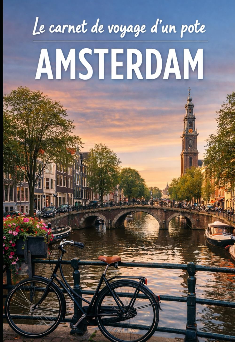 Le carnet de voyage d'un pote: Amsterdam