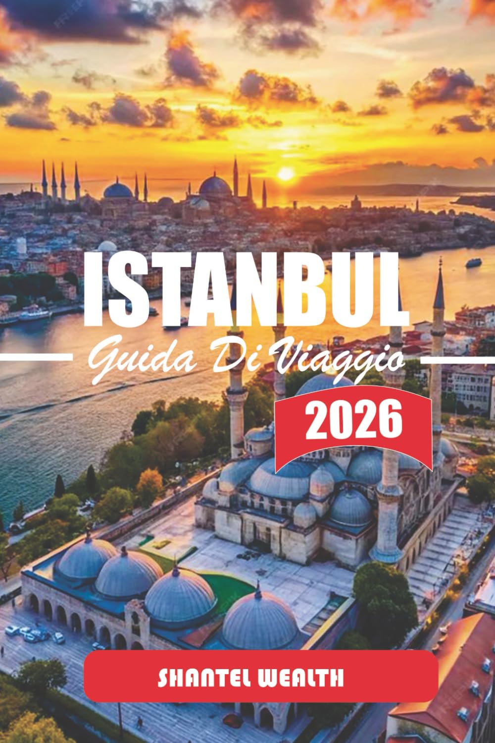 GUIDA DI VIAGGIO ISTANBUL 2026: Cultura, cucina e vita quotidiana su due continenti