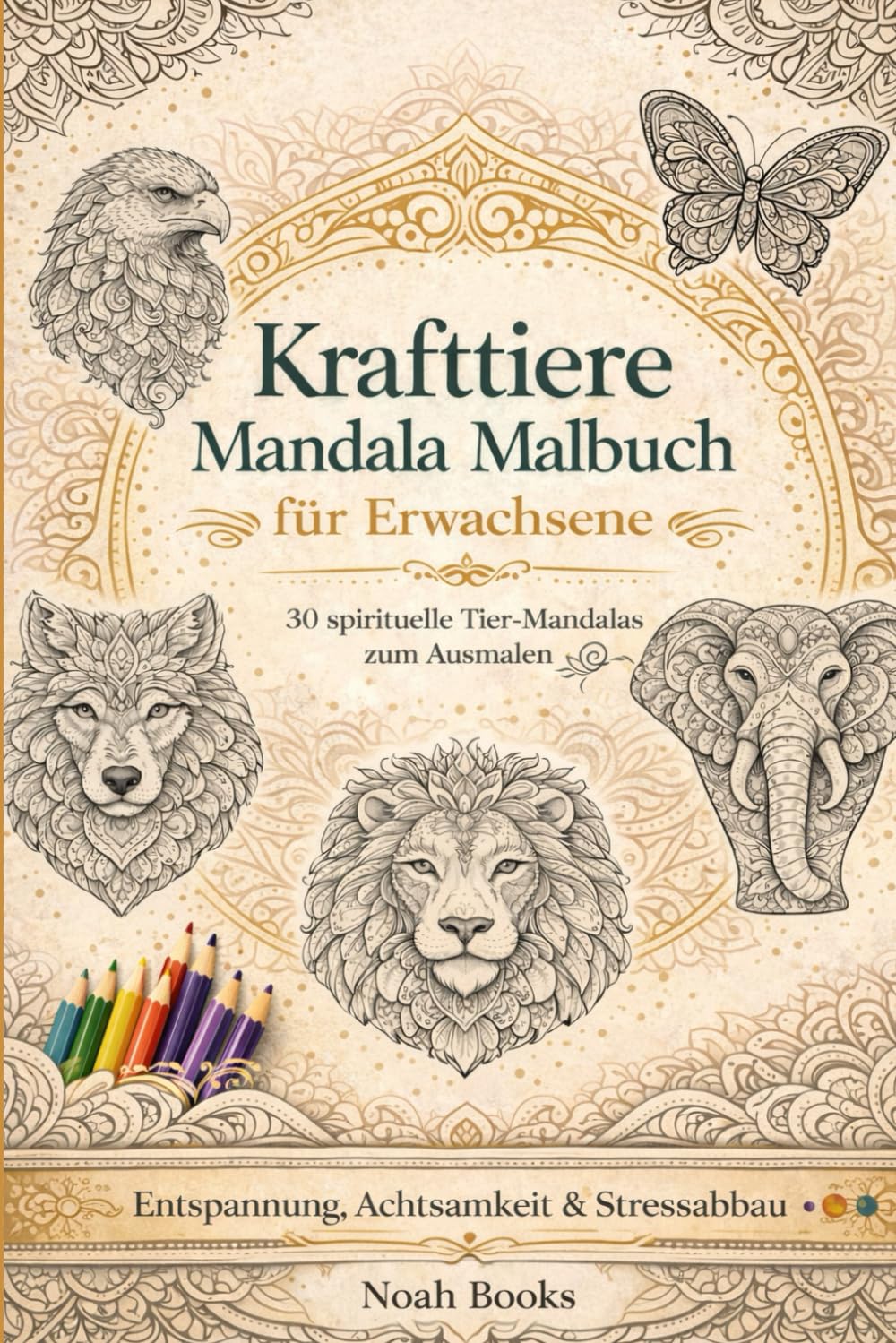 Krafttiere Mandala Malbuch für Erwachsene: Entspannung, Achtsamkeit & Stressabbau – 30 spirituelle Tier-Mandalas zum Ausmalen (inkl. Bedeutungen & Reflexionsfragen)