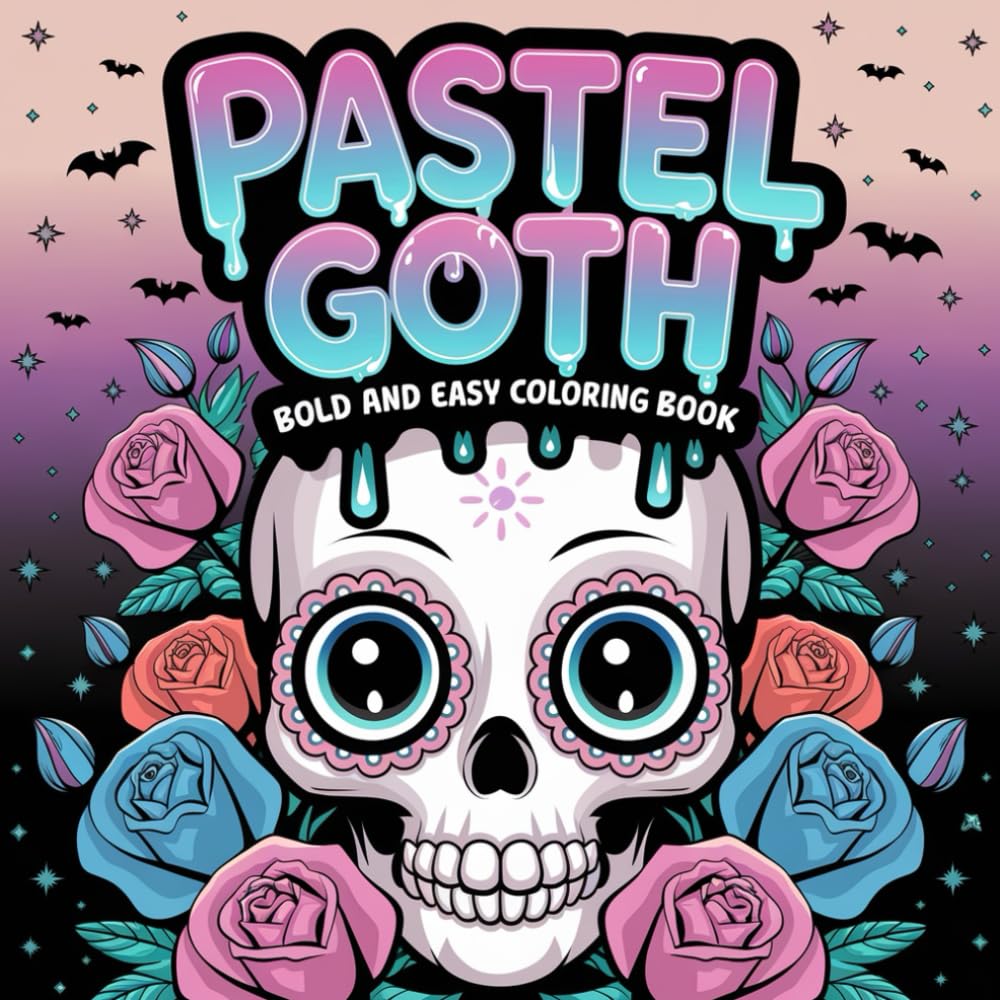 Pastel Goth Bold & Easy Coloring Book: Cute Creepy Gothic Coloring Pages for Adults – Easy Coloring Pages for Stress Relief & Relaxation, creepy cute bold & easy kawaii pastel goth coloring book