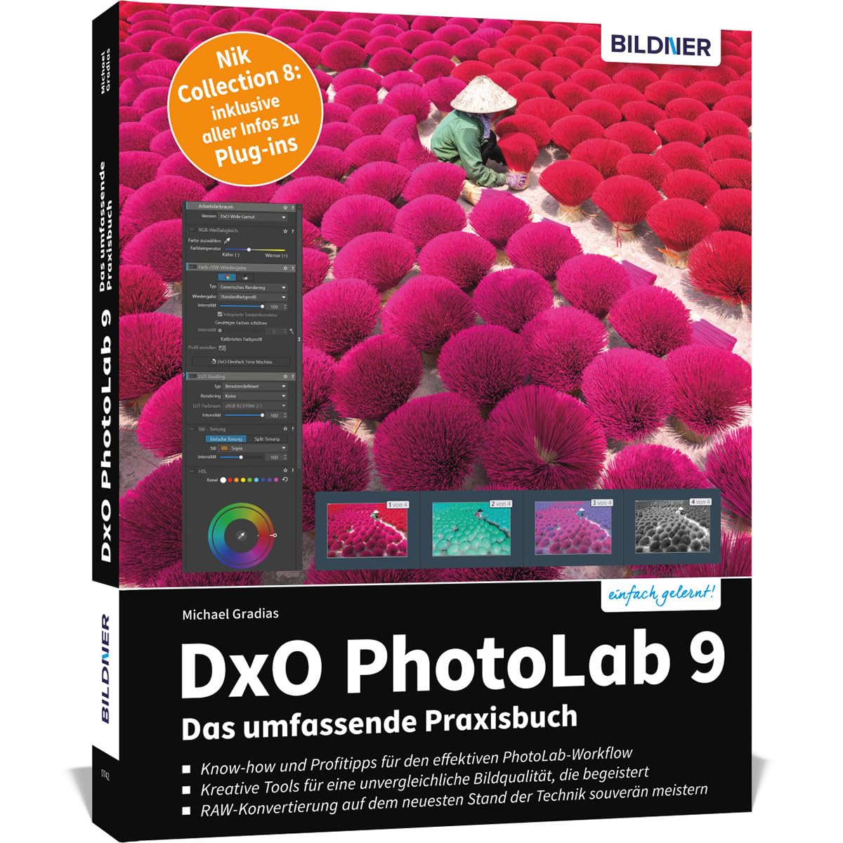 DxO PhotoLab 9 - Das umfassende Praxisbuch: Know-how und Profitipps zu DxO-Modulen, RAW-Konvertierung und dem effektiven PhotoLab-Workflow - inkl. Nik-Plug-ins