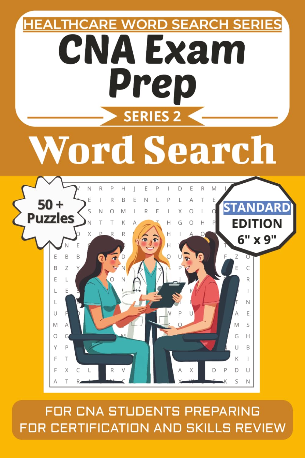 CNA Exam Prep Word Search Puzzle Book: Puzzles for CNA Students Preparing for Certification and Skills Review: 50+ Word Search Puzzles (Healthcare Word Search Puzzle Book Series)