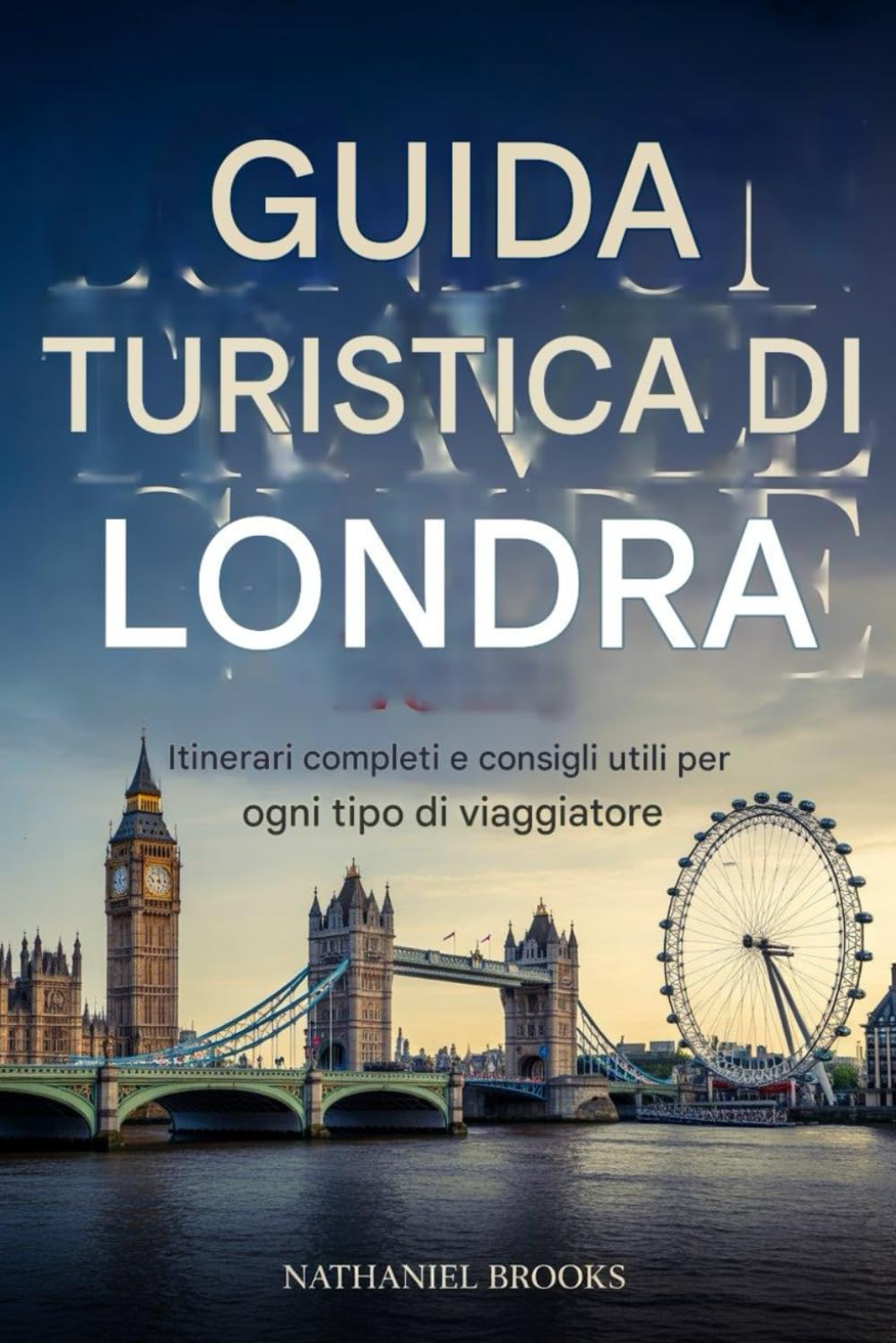 Guida turistica di Londra 2026: Itinerari completi e consigli utili per ogni tipo di viaggiatore
