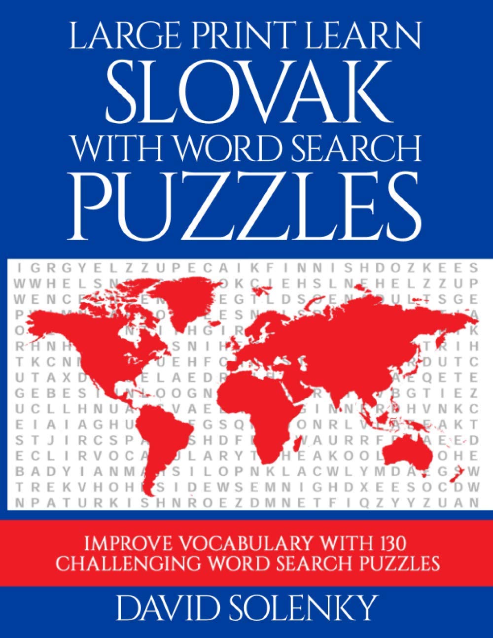 Large Print Learn Slovak with Word Search Puzzles: Learn Slovak Language Vocabulary with Challenging Easy to Read Word Find Puzzles
